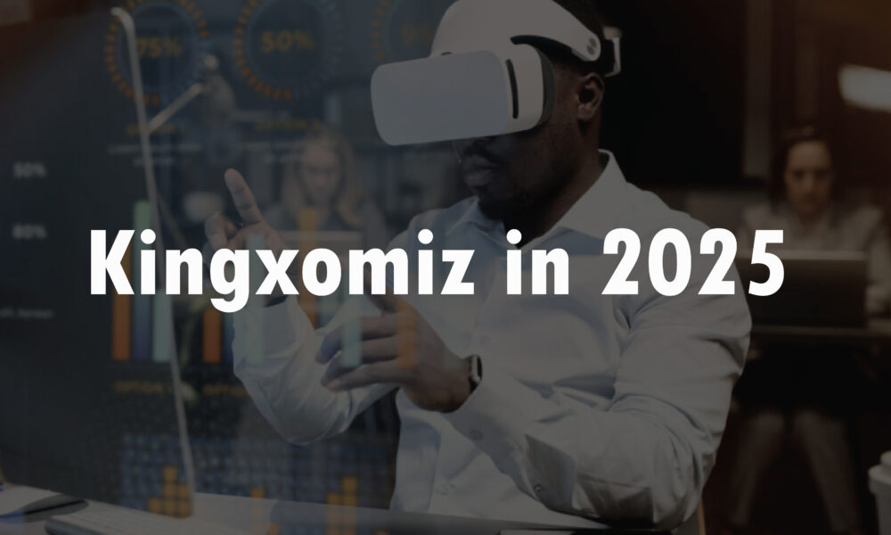 Kingxomiz in 2025